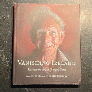 "VANISHING IRELAND, Recollections of Our Changing Times," 2011